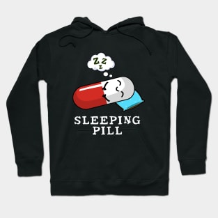 Sleeping Pill Cute Medicine Pun Hoodie